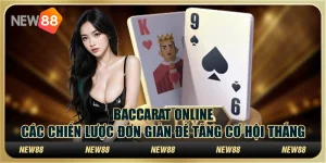 Baccarat online – Các chiến lược đơn giản để tăng cơ hội thắng
