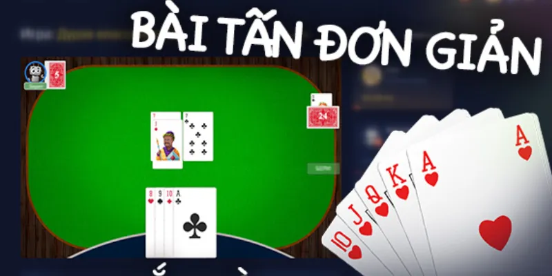 Các nguyên lý cơ bản khi tham gia chơi bài tấn