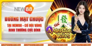 Đường mạt chược tại New88 - Cơ hội vàng rinh thưởng cực đỉnh