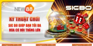 Kỹ thuật chơi Sic Bo giúp bạn tối đa hóa cơ hội thắng lớn