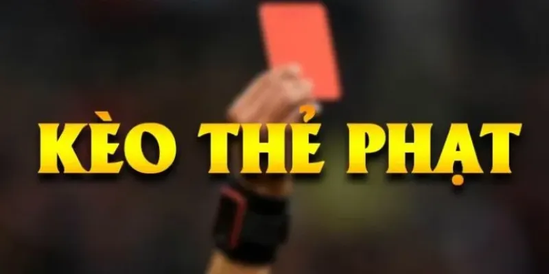 Sơ lược thông tin về kèo thẻ phạt