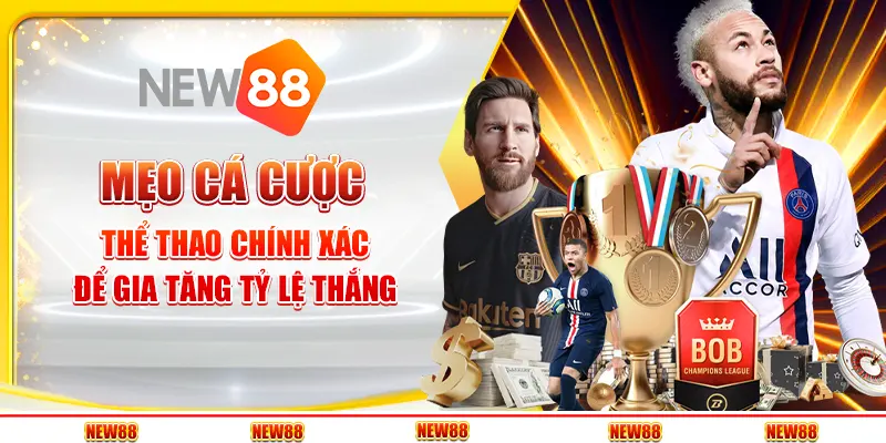 Mẹo cá cược thể thao chính xác để gia tăng tỷ lệ thắng