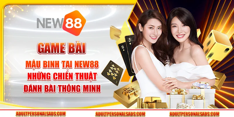 Game bài mậu binh tại New88 - Những chiến thuật đánh bài thông minh