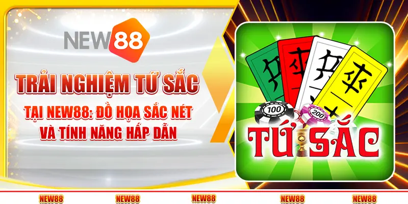 Trải nghiệm bài tứ sắc tại New88 - Đồ họa sắc nét và tính năng hấp dẫn