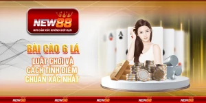 Bài Cào 6 Lá tại New88 – Luật chơi và cách tính điểm chuẩn xác nhất