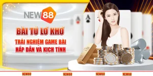 Bài Tú Lơ Khơ tại New88 - Trải nghiệm game bài hấp dẫn và kịch tính