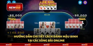 Hướng dẫn chi tiết cách đánh Mậu Binh tại các sòng bài online