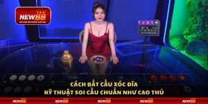 Cách bắt cầu xóc đĩa – Kỹ thuật soi cầu chuẩn như cao thủ